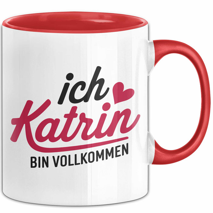 Katrin Tasse Geschenk Ich Bin Vollkommen Katrin Geschenkidee Geburtstag Rot Trendation