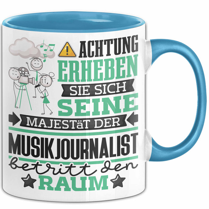 Musikjournalist Geschenk Tasse Lustiger Spruch Erheben Sie Sich Der Musikjournalist Betritt den Raum Blau Trendation