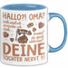 Oma Großmutter Tasse Becher Geschenk Lustige Geschenkidee Spruch Hallo Oma Deine Tochter Nervt Blau Trendation