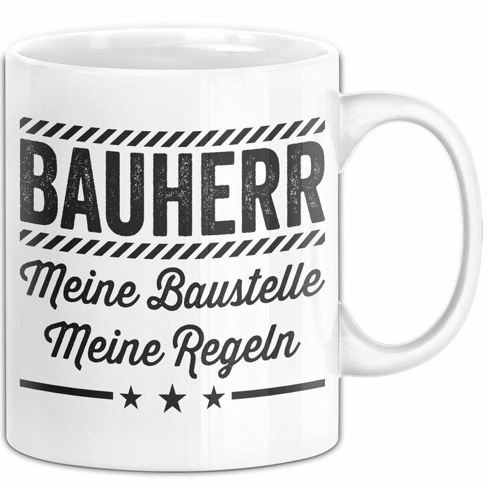 Bauarbeiter Tasse Geschenk Lustige Geschenkidee Spruch Bauherr Meine Baustelle Meine Regeln Weiß Trendation
