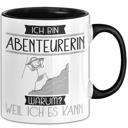 Abenteurerin Tasse Geschenk Ich Bin Abenteurerin Warum Weil Ich Es Kann Geschenkidee Geburtstag Trendation