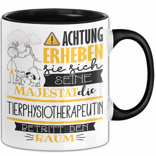 Tierphysiotherapeutin Tasse Geschenk Lustiger Spruch Bitte Erheben Sie Sich Seine Majestät Die Tierphysiotherapeutin Betritt Den Raum Schwarz Trendation