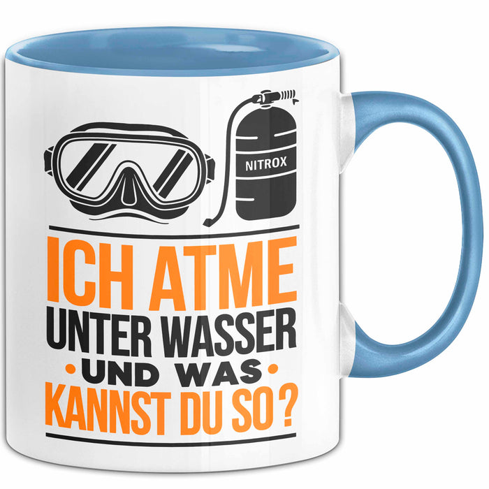 Taucher Tasse Geschenk Lustige Geschenkidee Spruch Ich Atme Unter Wasser Und Was Kannst Du Blau Trendation