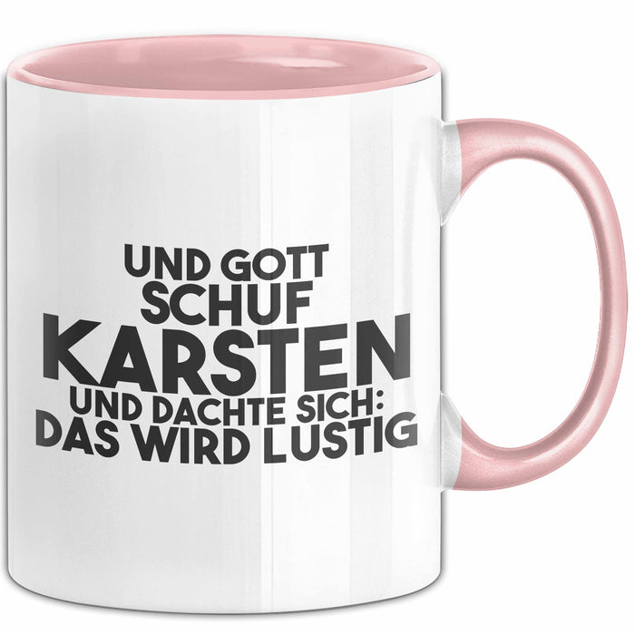 Karsten Tasse Und Gott Schuf Karsten Und Dachte Sich: Das Wird Lustig