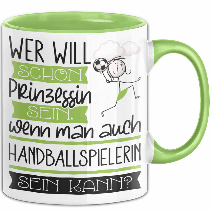 Handballspielerin Tasse Geschenk Spruch Wer Will Schon Prinzessin Sein Wenn Man Auch Handballspielerin Sein Kann Grün Trendation