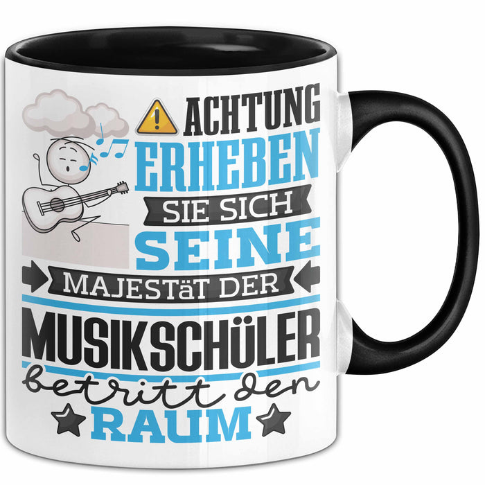 Musikschüler Geschenk Tasse Lustiger Spruch Erheben Sie Sich Der Musikschüler Betritt den Raum Schwarz Trendation