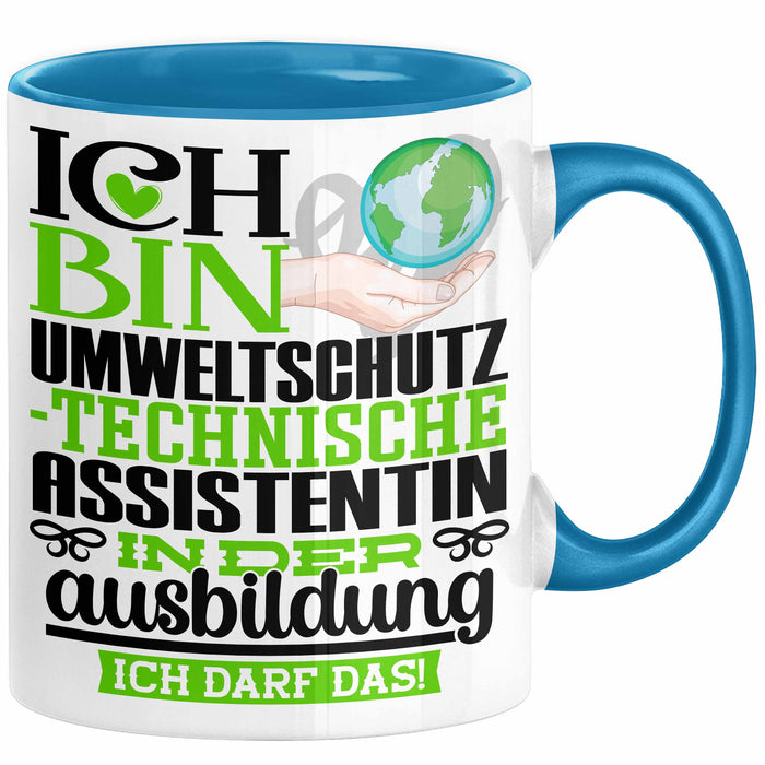 Umweltschutztechnische Assistentin Ausbildung Start Geschenk Tasse Ich Bin Umweltschutztechnische Assistentin In Der Ausbildung Ich Darf Das Kaffee-Becher Geschenkidee Blau Trendation
