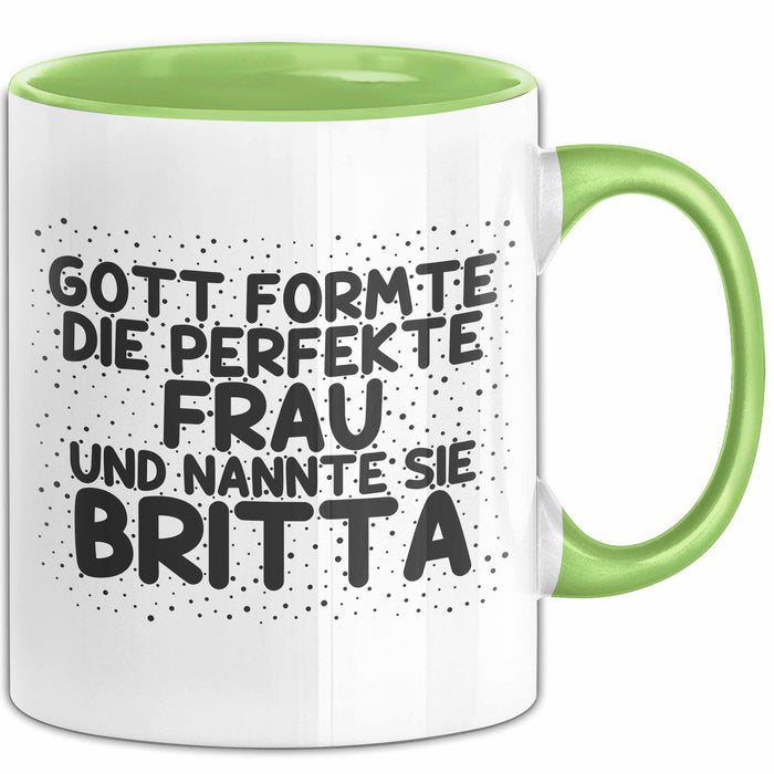 Britta Tasse Gott Formte Die Perfekte Frau Und Nannte Sie Britta Geschenk