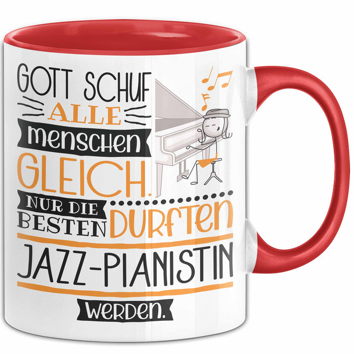 Jazz-Pianistin Geschenk Becher Tasse Gott Schuf Alle Menschen Gleich Nur Die Besten Durfeten Jazz-Pianistin Werden Geschenkidee Lustig Rot Trendation