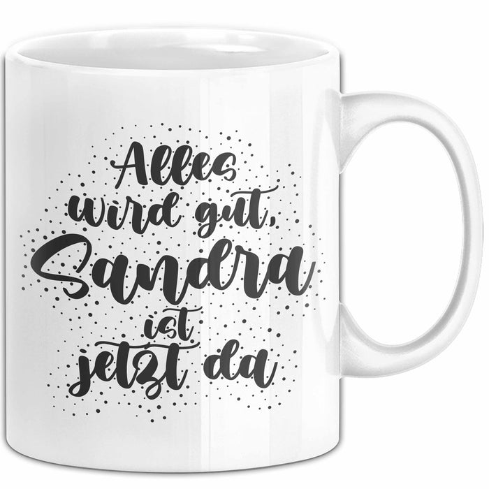 Sandra Tasse Alles Wird Gut, Sandra Ist Jetzt Da Geschenk