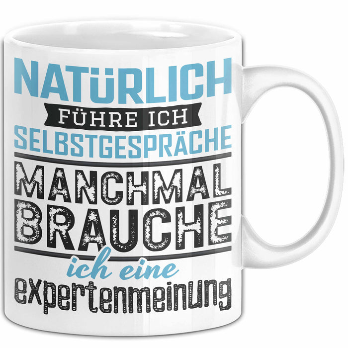 Selbstgespräche Tasse Geschenk Expertenmeinung Witzig Lustig Weiß Trendation