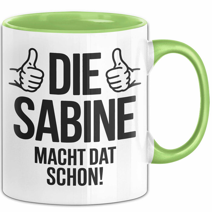Sabine Tasse Geschenk Die Sabine Macht Dat Schon Geschenkidee Becher mit Name Grün Trendation