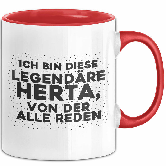 Herta Tasse Ich Bin Diese Legendaere Herta, Von Der Alle Reden Geschenk