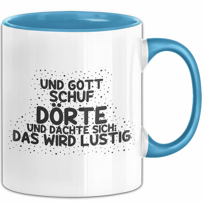 Doerte Tasse Und Gott Schuf Doerte Und Dachte Sich: Das Wird Lustig