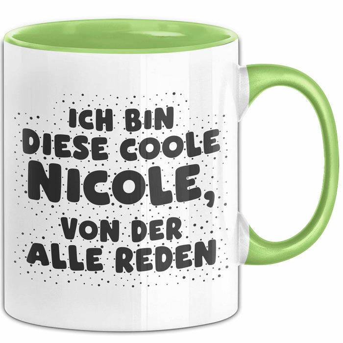 Nicole Tasse Ich Bin Diese Coole Nicole, Von Der Alle Reden Geschenk