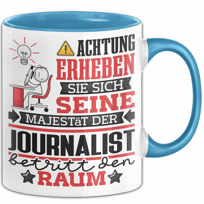 Journalist Geschenk Tasse Lustiger Spruch Erheben Sie Sich Der Journalist Betritt den Raum Blau Trendation
