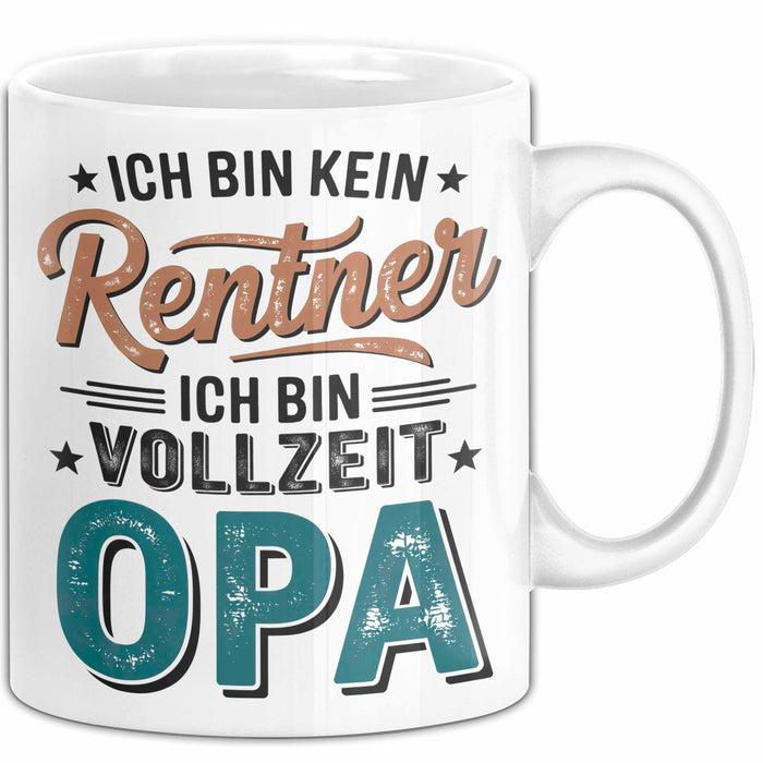 Rentner Pensionär Sarkasmus Opa Tasse Geschenk Lustige Geschenkidee Spruch Ich Bin Kein Rentner Ich Bin Vollzeit Opa Weiß Trendation