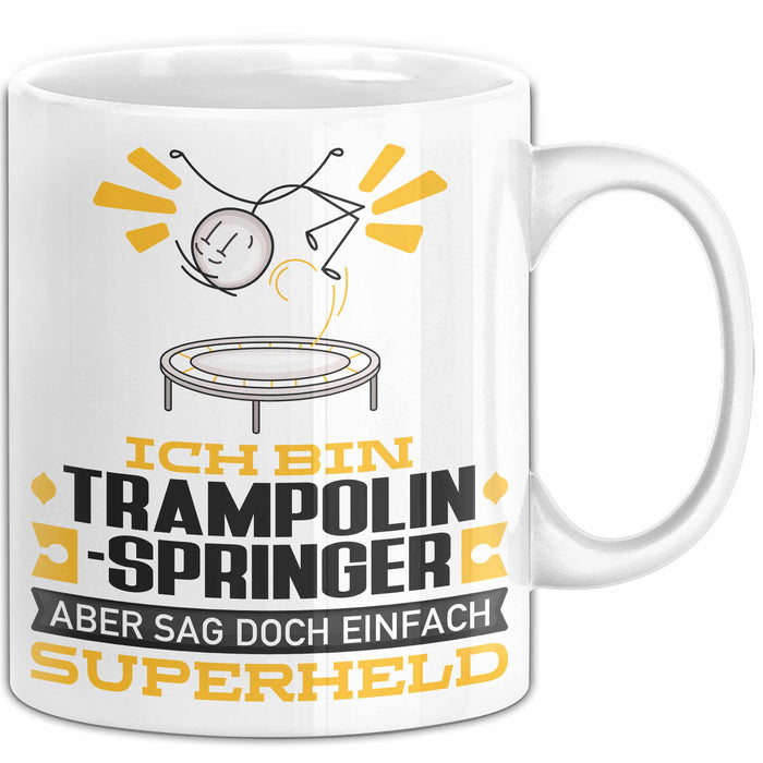 Trampolinspringer Geschenk Tasse Ich Bin Trampolinspringer Aber Sag Doch Einfach Superheld Lustige Geschenkdiee für Trampolinspringer Kaffee-Becher Weiß Trendation