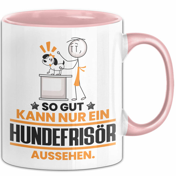 Hundefrisör Geschenk Tasse So Gut Kann Nur Ein Hundefrisör Aussehen Geschenkidee Kaffee-Becher Rosa Trendation