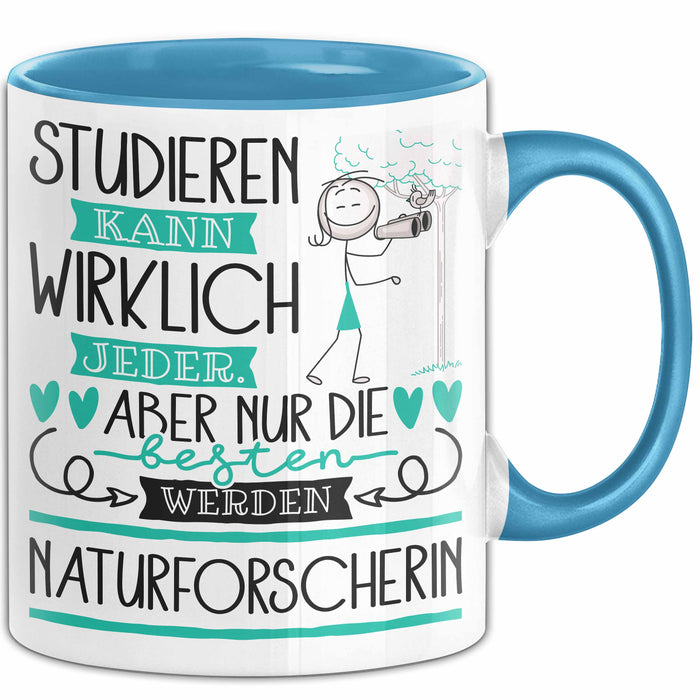 Naturforscherin Tasse Lustiges Geschenk Studieren Kann Wirklich Jeder Nur Die Besten Werden Naturforscherin Blau Trendation