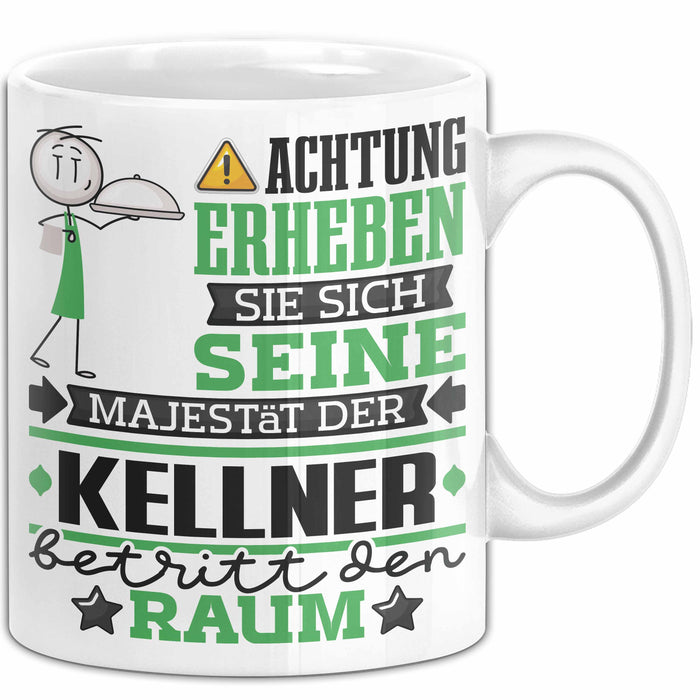 Kellner Geschenk Tasse Lustiger Spruch Erheben Sie Sich Der Kellner Betritt den Raum Weiß Trendation