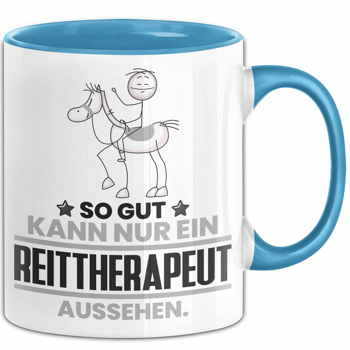 Reittherapeut Geschenk Tasse So Gut Kann Nur Ein Reittherapeut Aussehen Geschenkidee Kaffee-Becher Blau Trendation