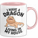 Reptil Bartagame Tasse Geschenk Lustige Geschenkidee Spruch Ich Habe Einen Drachen In Meinem Haus Rosa Trendation
