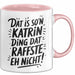 Katrin Tasse Geschenk Dat Is So'n Katrin Ding Dat Raffste Eh Nicht Geschenkidee Becher mit Name Rosa Trendation