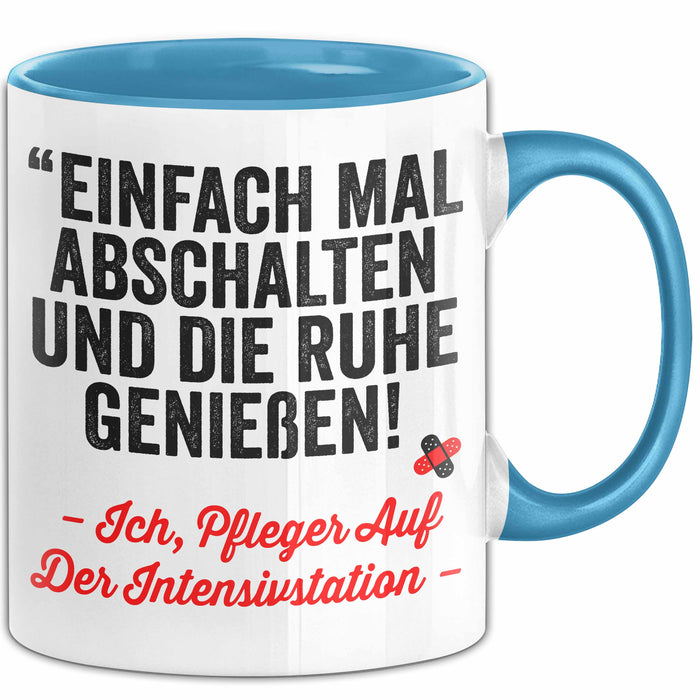 Krankenschwester Pflege Betreuung Tasse Geschenk Lustige Geschenkidee Spruch Einfach Mal Abschalten Und Die Ruhe Genießen Blau Trendation
