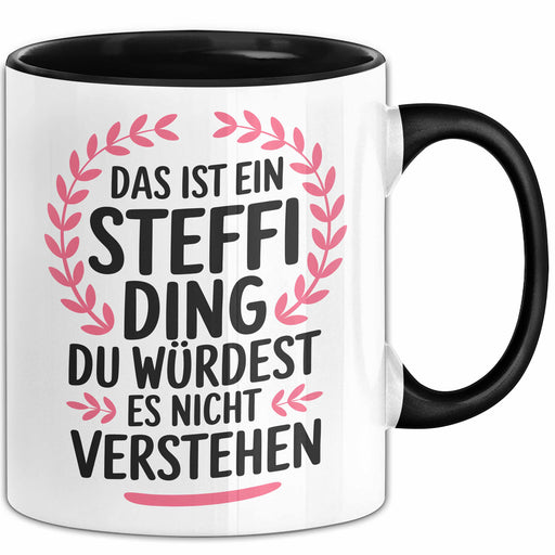 Steffi Tasse Geschenk Das Ist Ein Steffi Ding Geschenkidee Geburtstag Schwarz Trendation