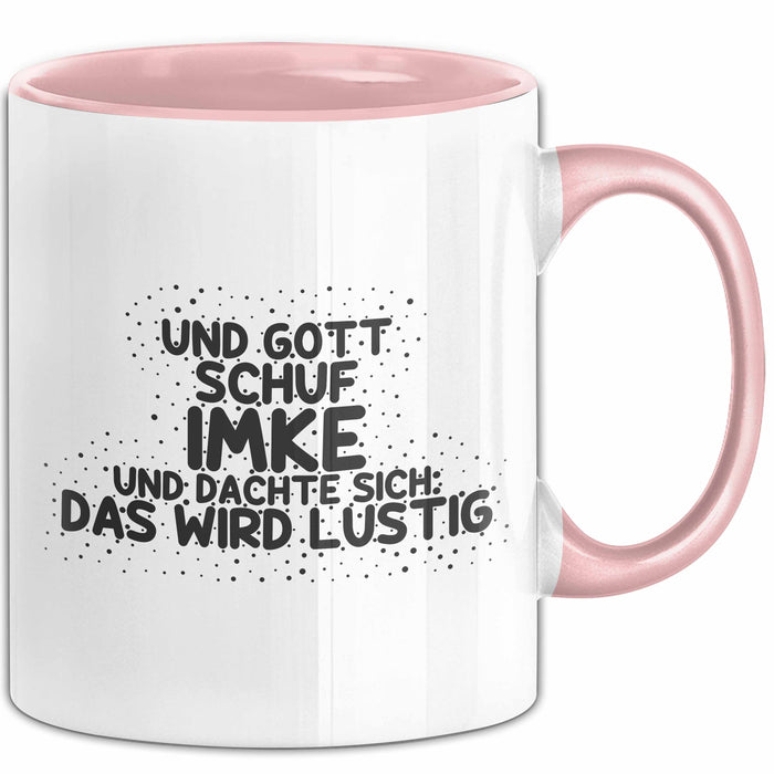 Imke Tasse Und Gott Schuf Imke Und Dachte Sich: Das Wird Lustig Geschenk