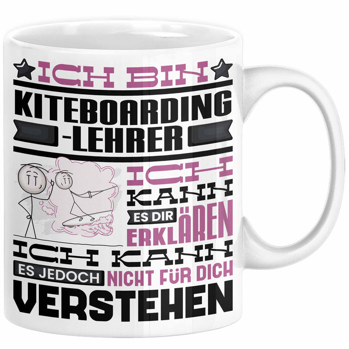 Kiteboarding-Lehrer Geschenk Kaffee-Tasse Geschenkidee für Kiteboarding-Lehrer Ich Bin Kiteboarding-Lehrer Ich Kann Es Dir Erklären Jedoch Nicht Für Dich Verstehen Spruch Lustig Weiß Trendation