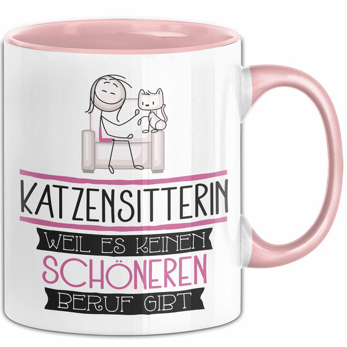 Katzensitterin Weil Es Keinen Schöneren Beruf Gibt Tasse Geschenk für Eine Katzensitterin Lustig Rosa Trendation