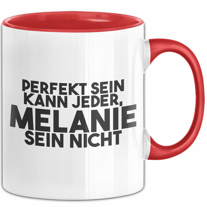Melanie Tasse Perfekt Sein Kann Jeder, Melanie Sein Nicht Geschenk Rot Trendation