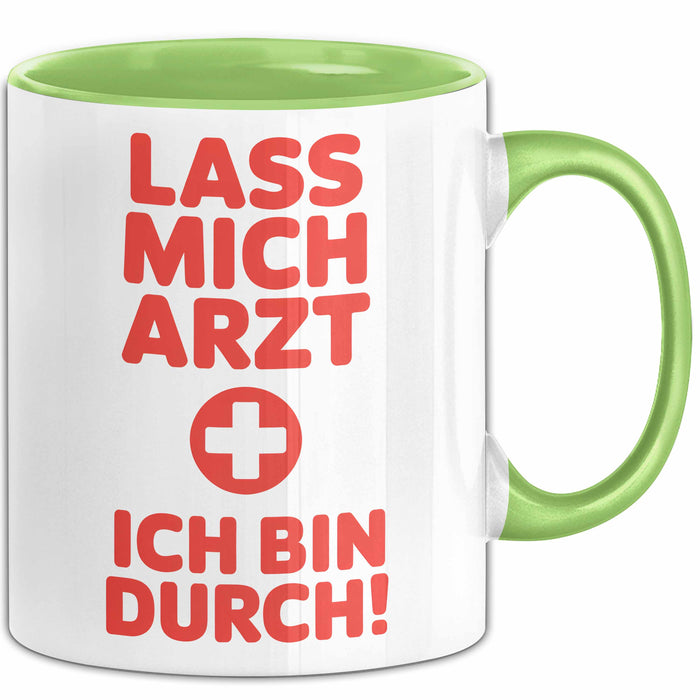 Arzt Tasse Geschenk Lustige Geschenkidee Spruch Lass Mich Arzt Ich Bin Durch Grün Trendation