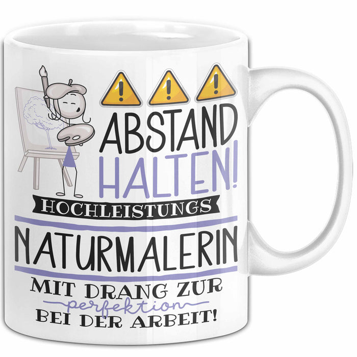 Naturmalerin Tasse Geschenk Lustig Abstand Halten Hochleistungs-Naturmalerin Mit Drang Zur Perfektion Bei Der Arbeit Weiß Trendation