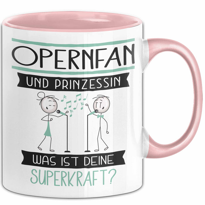 Opernfan Und Prinzessin Tasse Geschenk Für Eine Opernfan Geburtstag Was Ist Deine Superkraft Rosa Trendation