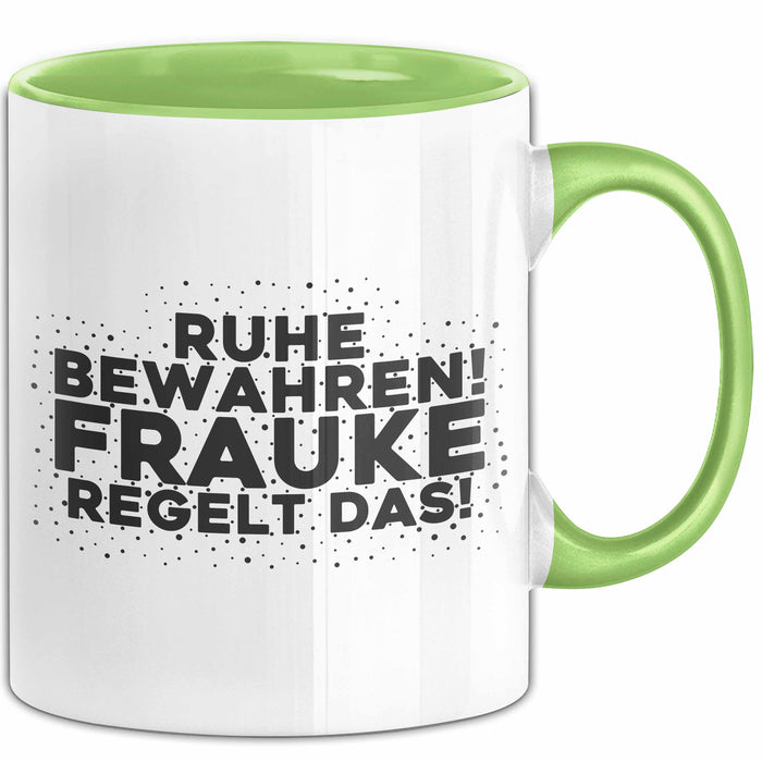 Frauke Tasse Ruhe Bewahren! Frauke Regelt Das! Geschenk
