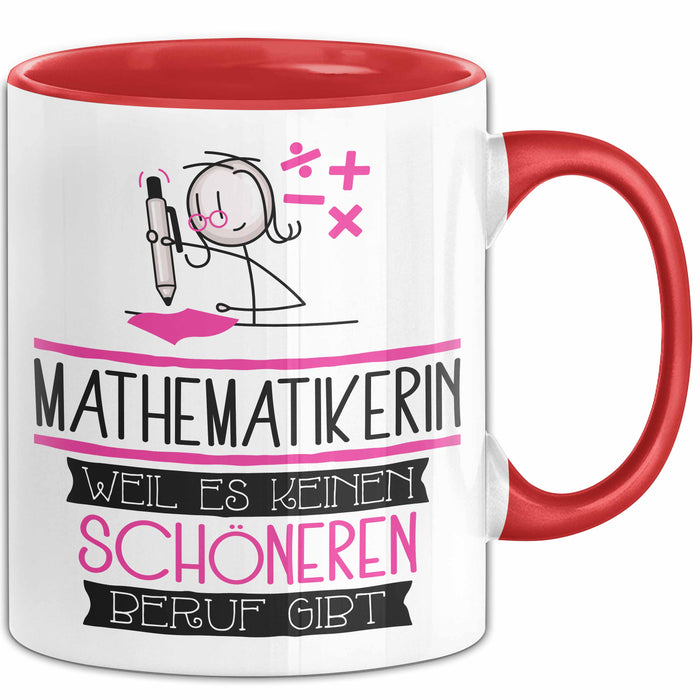 Mathematikerin Weil Es Keinen Schöneren Beruf Gibt Tasse Geschenk für Eine Mathematikerin Lustig Rot Trendation