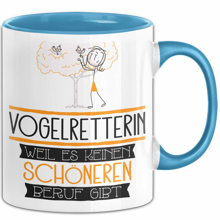 Vogelretterin Weil Es Keinen Schöneren Beruf Gibt Tasse Geschenk für Eine Vogelretterin Lustig Blau Trendation