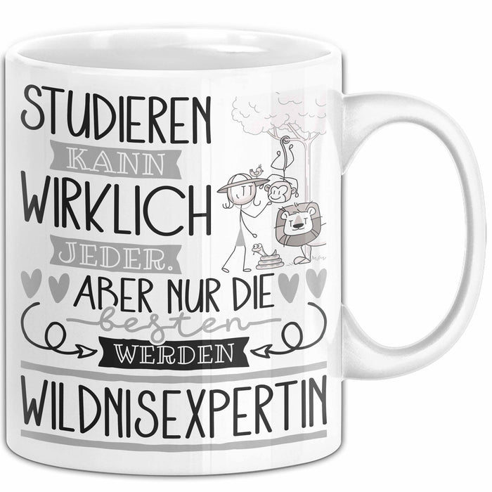 Wildnisexpertin Tasse Lustiges Geschenk Studieren Kann Wirklich Jeder Nur Die Besten Werden Wildnisexpertin Weiß Trendation