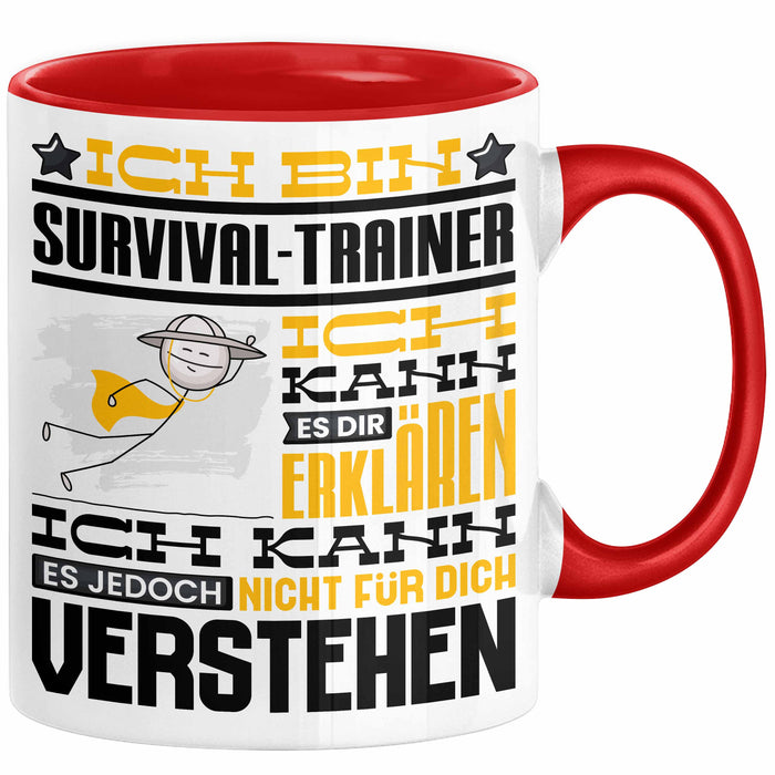 Survival-Trainer Geschenk Kaffee-Tasse Geschenkidee für Survival-Trainer Ich Bin Survival-Trainer Ich Kann Es Dir Erklären Jedoch Nicht Für Dich Verstehen Spruch Lustig Rot Trendation