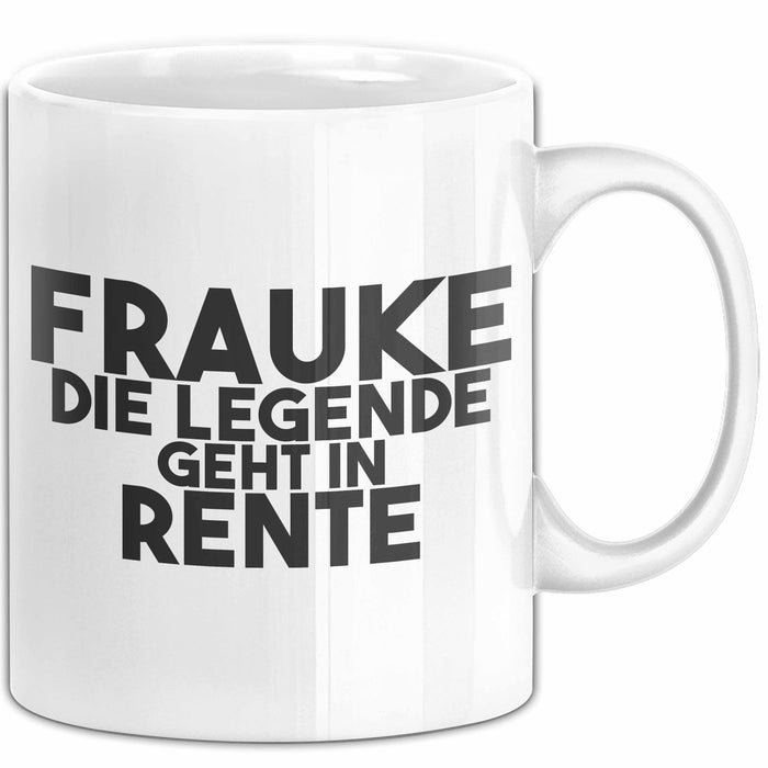 Frauke Tasse Frauke – Die Legende Geht In Rente Geschenk
