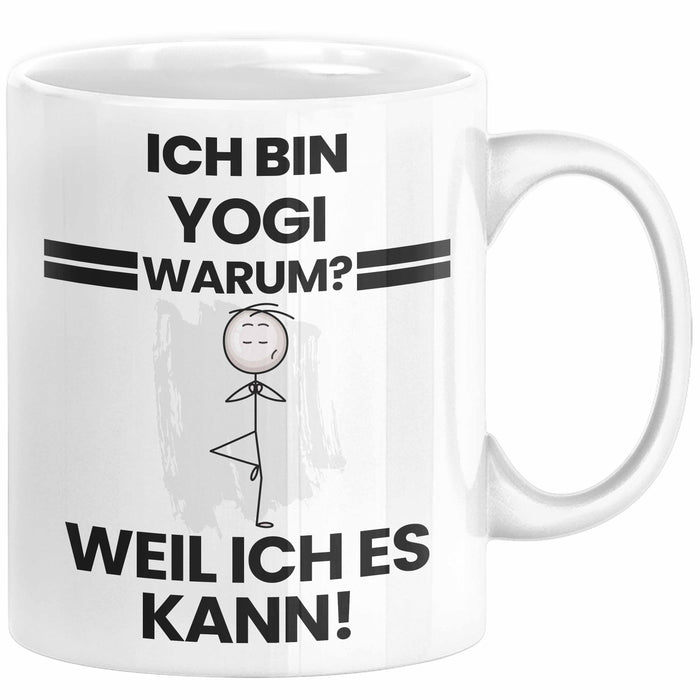 Yogi Geschenk Tasse Lustiger Spruch Ich Bin Yogi Warum Weil Ich Es Kann Geschenkidee Bester Yogi Geburtstag Kaffee-Becher Weiß Trendation