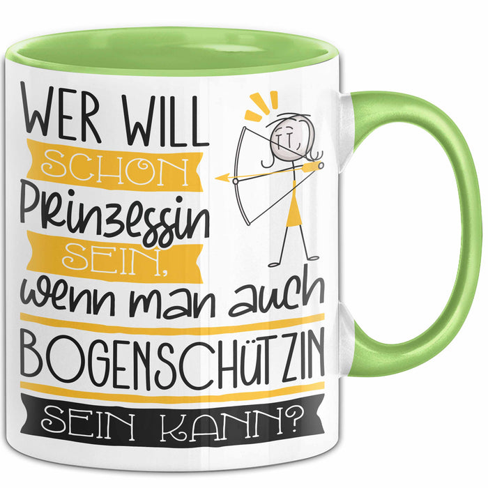 Bogenschützin Tasse Geschenk Spruch Wer Will Schon Prinzessin Sein Wenn Man Auch Bogenschützin Sein Kann Grün Trendation