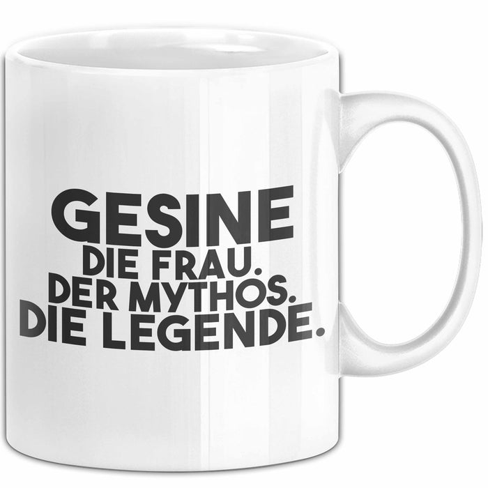 Gesine Tasse Gesine – Die Frau. Der Mythos. Die Legende. Geschenk Weiß Trendation