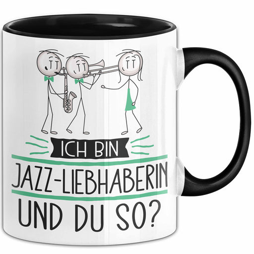 Jazz-Liebhaberin Tasse Geschenk Ich Bin Jazz-Liebhaberin Und Du So Geschenkidee Lustiger Spruch Becher Trendation