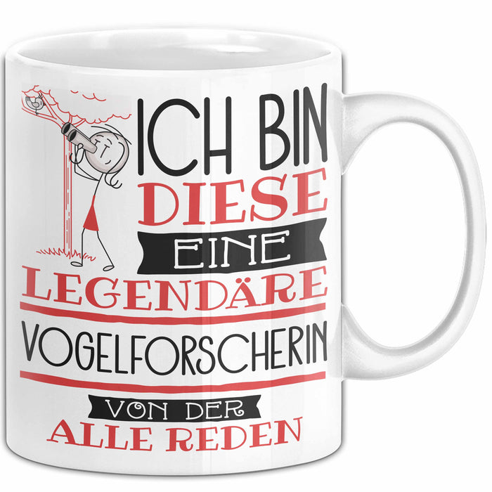 Vogelforscherin Tasse Geschenk Ich Bin Diese Eine Legendäre Vogelforscherin Von Der Alle Reden Geschenkidee Geburtstag Weihnachten Weiß Trendation