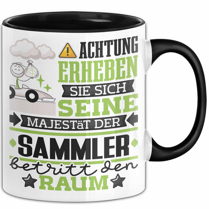 Sammler Geschenk Tasse Lustiger Spruch Erheben Sie Sich Der Sammler Betritt den Raum Schwarz Trendation