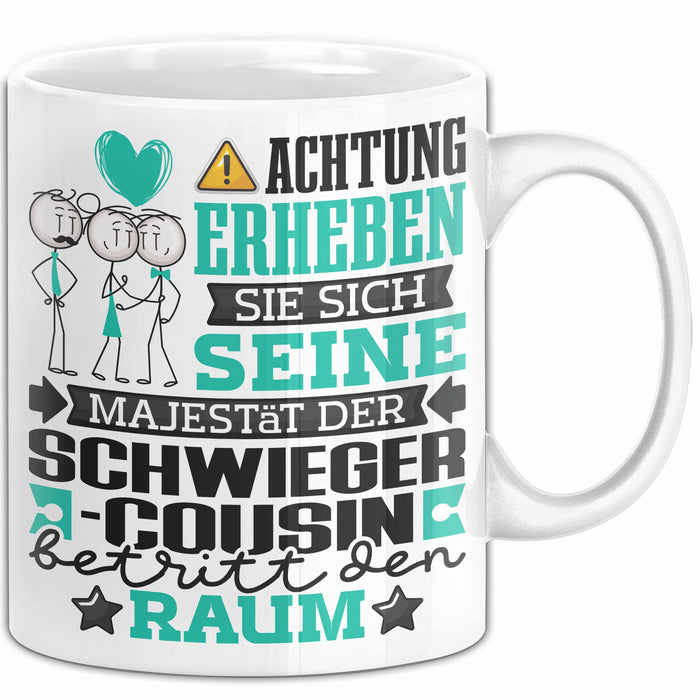 Schwiegercousin Geschenk Tasse Lustiger Spruch Erheben Sie Sich Der Schwiegercousin Betritt den Raum Weiß Trendation